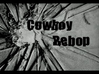 [woa] cowboy bebop tv / cowboy bebop - episode 25 (rus. rev.)